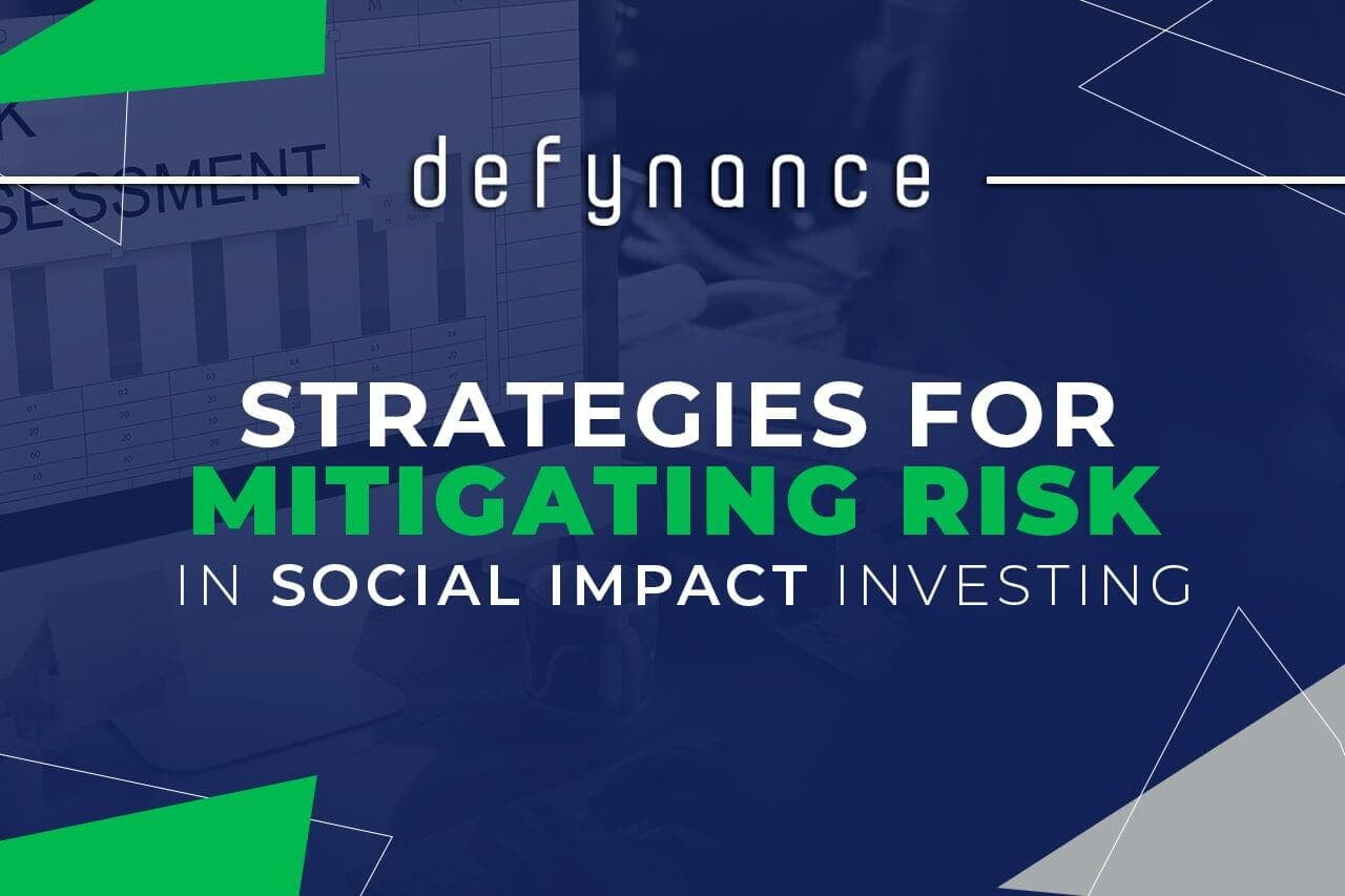 Do Good and Do Well: Mitigate Risk in Social Impact Investing